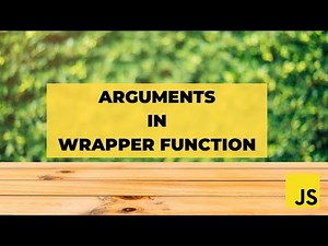 How to pass all arguments through a wrapper function in JavaScript | Wrapper pattern