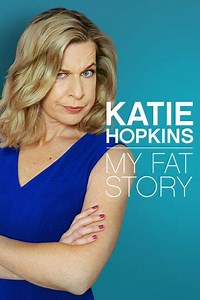Katie Hopkins: My Fat Story (2015) - Movie