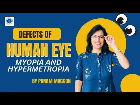 Eye Defects: Myopia & Hypermetropia | By Punam Maggon | Fulcrum Academy