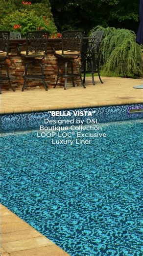 Bella Vista 🌊 Designed by D&L • Botique Collection • LOOP-LOC® EXCLUSIVE LUXURY LINER #looploc #pool