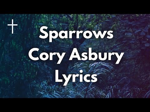 Sparrows - Cory Asbury Lyrics | Songs of Worship
