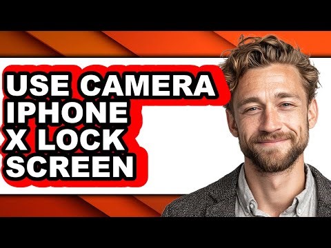 How to Use Camera Iphone X Lock Screen - Full Guide
