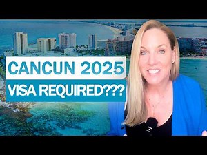 Is a Visa Required for Cancun? | Cancun Entry Requirements 2025