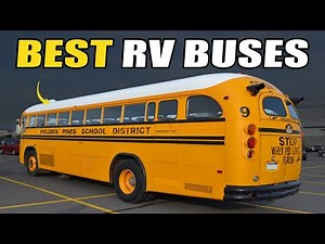 10 School Buses Perfect for Converting into RVs
