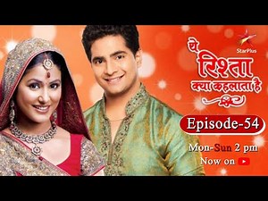 Yeh Rishta Kya Kehlata Hai | Season 1 | Episode 54