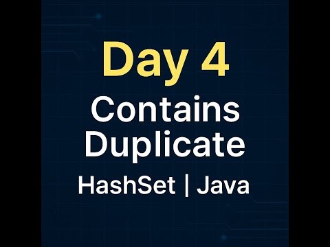 Day 4 | Contains Duplicate | HashSet Approach | Java | #100DaysOfDSA