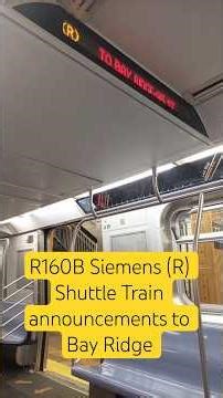 NYC Subway: R160B Siemens (R) Train Shuttle to Bay Ridge Announcements