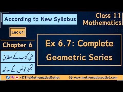 Class 11 Math New Book 2025 | Ex 6.7 Complete | Geometric Series || Lec 61