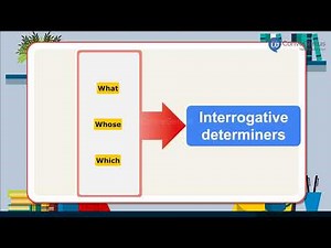 Interrogative Determiners