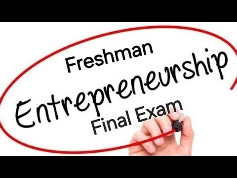 Freshman Entrepreneurship final exam