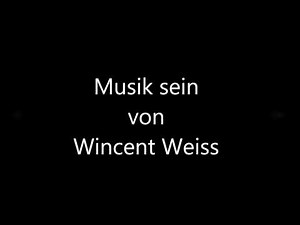 Wincent Weiss Musik sein Lyrics