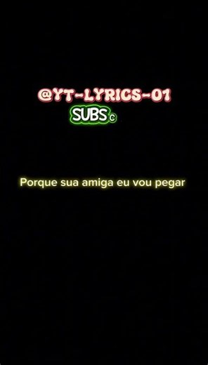 Sua amiga vou pegar song lyrics #lyrics #song #trending #shorts #youtubeshorts