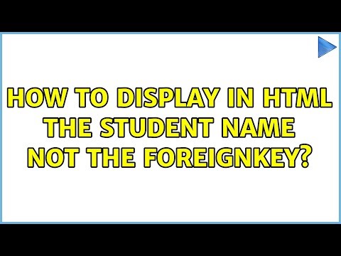 How to display in html the student name not the foreignkey?