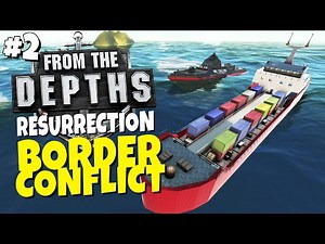 From the Depths Resurrection - Episode 2 - Border Conflict