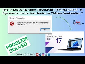 How To solve Transport VMDB ERROR 14 Pipe connection has been broken on WMware Workstation