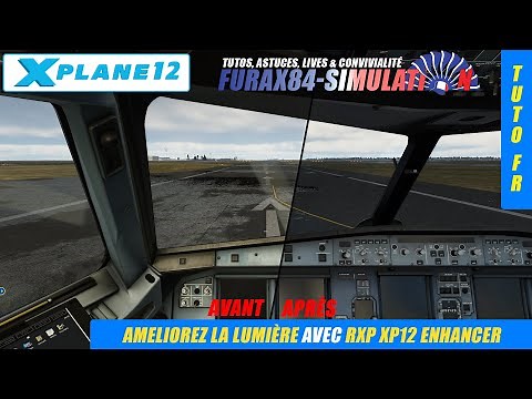 👀 [ Tuto X-Plane 12 ] Améliorez la lumière avec RXP XP12 Enhancer