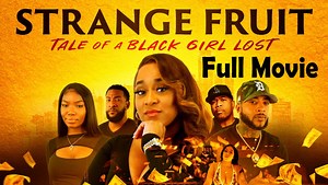 Strange Fruit Tale of a Black Girl Lost (2021) Full Movie HD