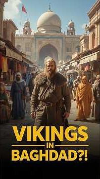 Vikings in Baghdad?! The Silk Road’s Wildest Story