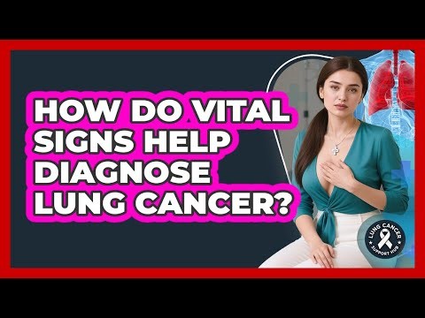 How Do Vital Signs Help Diagnose Lung Cancer? - Lung Cancer Support Hub