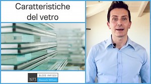 Vetro finestre: Caratteristiche dei migliori vetri per infissi e serramenti