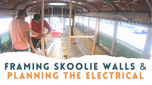 How to Frame Skoolie Walls & Plan Electrical | Step-by-Step Guide