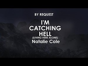I'm Catching Hell (Living Here Alone) | Natalie Cole