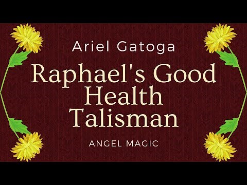Raphael's Good Health Talisman - Angel Magic with Ariel Gatoga
