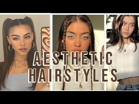 AESTHETIC HAIRSTYLES