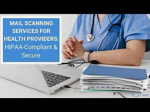How HIPAA-Compliant Mail Scanning Saves Time & Secures Patient Data