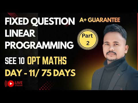 See 2082 prepration | Fixed Question part-3 |Linear Programming | Optmaths class 10| Day11/75 | live