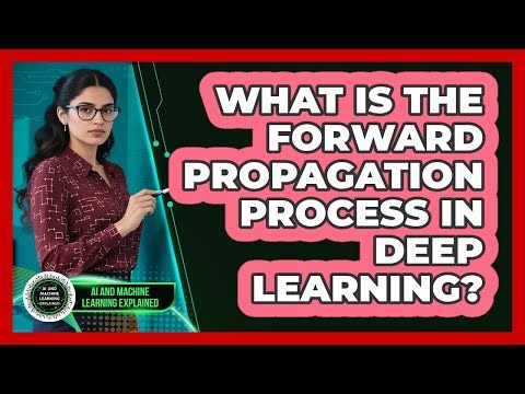 What Is The Forward Propagation Process In Deep Learning?