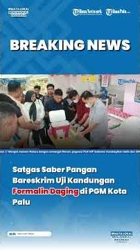Satgas Saber Pangan Bareskrim Uji Kandungan Formalin Daging di PGM Kota Palu