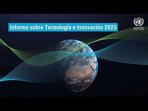 Informe sobre Tecnología e Innovación 2023 | UNCTAD