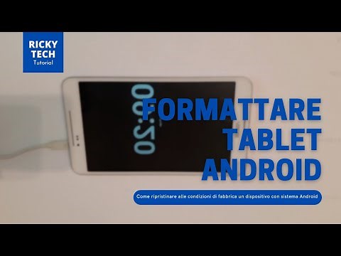 COME FORMATTARE E RIPRISTINARE UN TABLET ANDROID