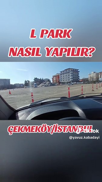 L Park Nasıl Yapılır? Çekmeköy'de Direksiyon Eğitimi