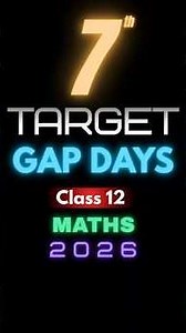 7th Target 🎯 | Gap Days Planner Class 12 Maths | How to Score Good Marks in Maths | Board Exam 2026