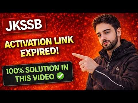 JKSSB Activation Link Expired Problem! 100% Working Method (Step-by-Step Guide) ✅