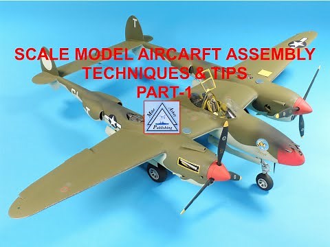 Scale model aircraft assembly techniques & tips part - 1