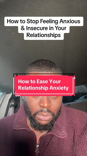 How to Stop Feeling Anxious & Insecure in Your Relationships