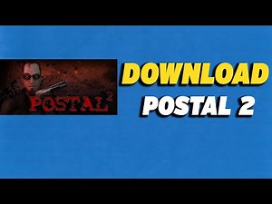 How To Download Postal 2