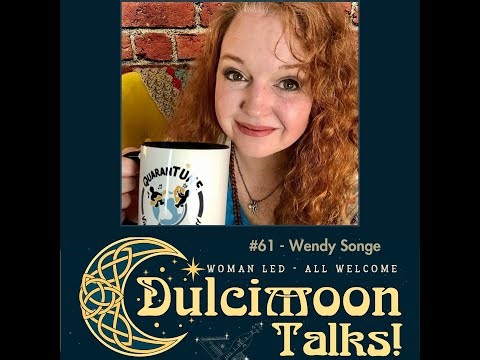 Dulcimoon Talk #61 - Wendy Songe