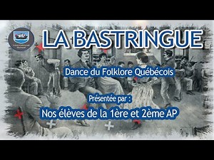 LA BASTRINGUE - une dance du folklore québécois présentée par nos élèves de la 1ère AP et la 2ème AP