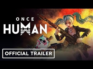 Once Human: Official Launch Trailer | Unleash a New World of Survival and Exploration