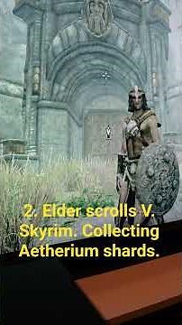 2. elder scrolls 📜 V. Skyrim. Now collecting aetherium shards.