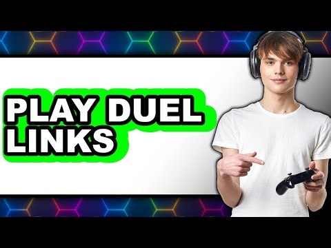How to Play Duel Links - Easy Guide