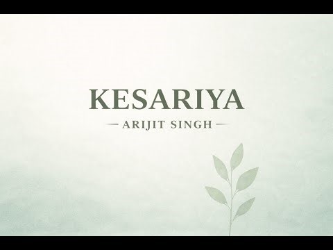 Kesariya – Arijit Singh (Official Lyric Video) | Brahmastra | Romantic Song