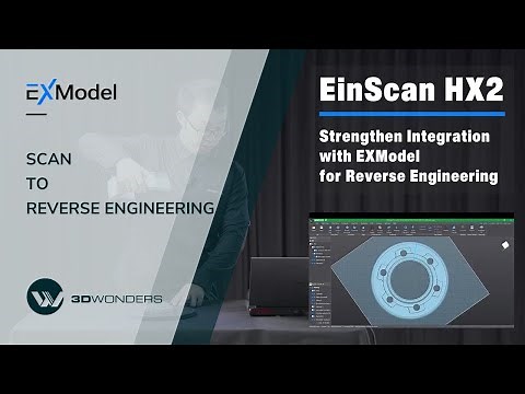 Einscan HX2 3D Scanner / 3D Scan to Reverse-Engineering in EXModel