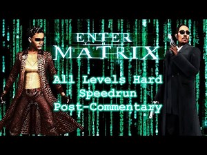 Enter The Matrix PC - All Levels Hard Speedrun Post-Commentary