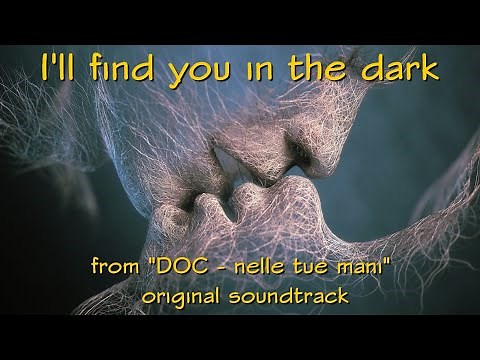 Doc - nelle tue mani - I'll find you in the dark - Tony Brundo feat. Nico Bruno