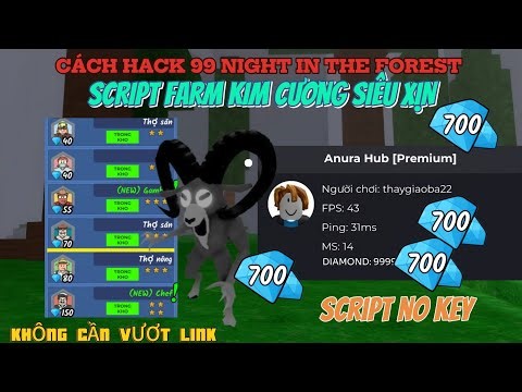 Cách Hack 99 đêm trong rừng script auto farm kim cương siêu nhanh, siêu xịn, script no key 100%